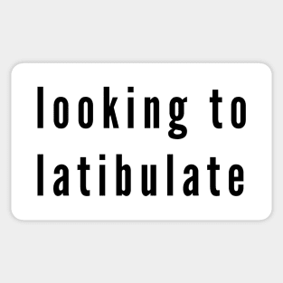 Looking to Latibulate Sticker